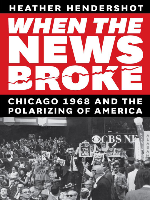 Title details for When the News Broke by Heather Hendershot - Available